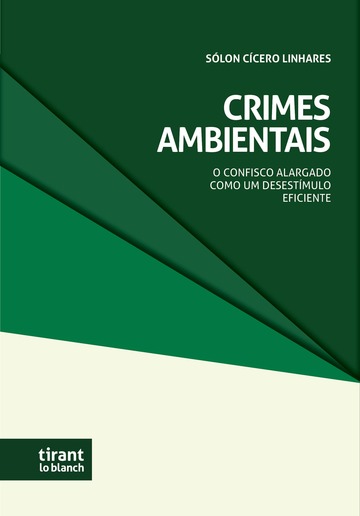 Capa: Crimes Ambientais – O Confisco Alargado como um Desestímulo Eficiente