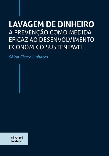 Capa: Lavagem de Dinheiro – A Prevenção como Medida Eficaz ao Desenvolvimento Econômico Sustentável